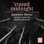 Quatuor Ebene - round midnight: Dutilleux Merlin Schonberg (CD)