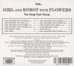 The Greg Foat Group : Girl And Robot With Flowers (CD, Album)