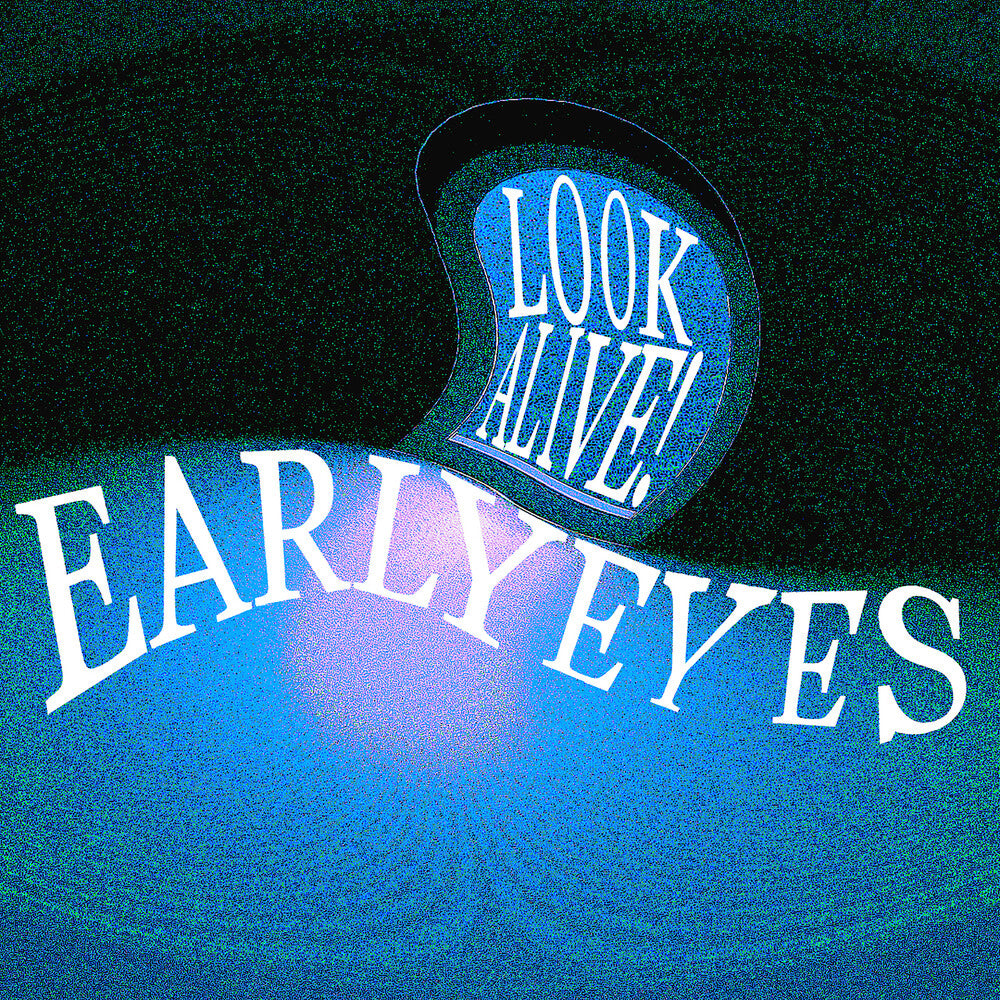 the album cover for Early Eyes - Look Alive!