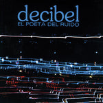 Decibel - El Poeta del Ruido (Vinilo)