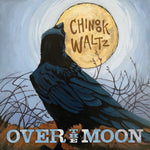 the album cover for Over the Moon - Chinook Waltz