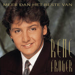 the album cover for Rene Froger - Meer Dan Het Beste Van (Hol)