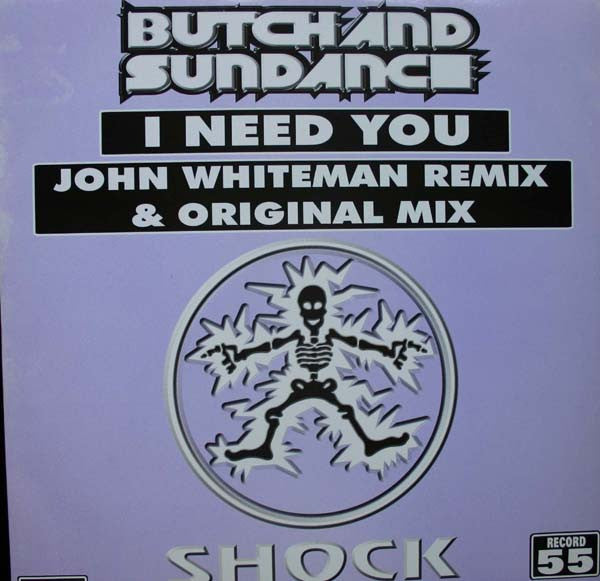 Butch & Sundance : I Need You (12")