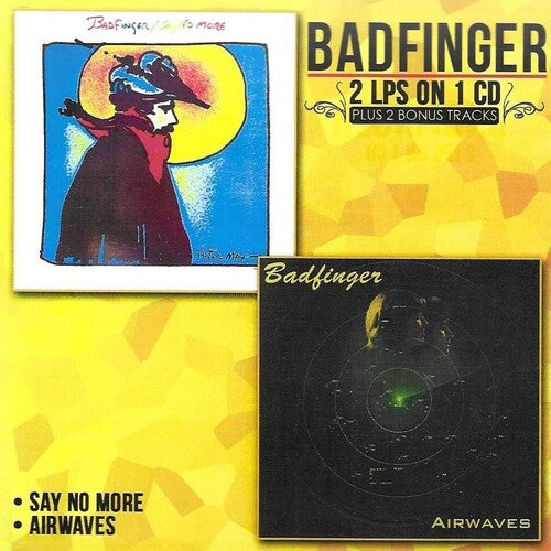Badfinger - Say No More / Airwaves (CD)