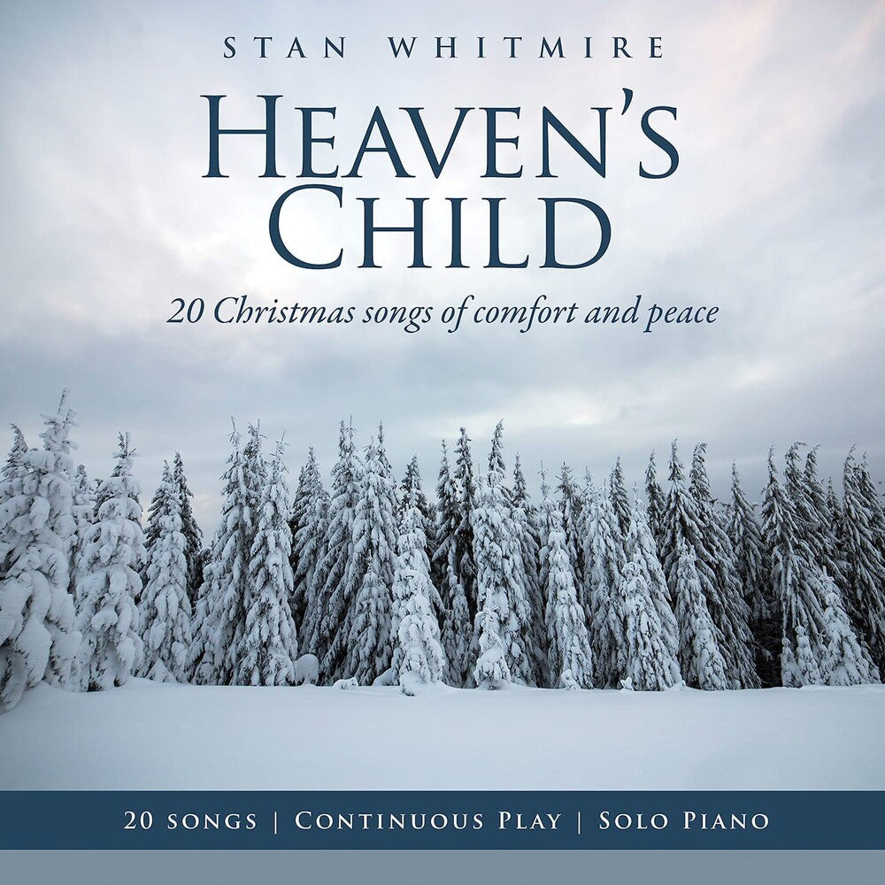 the album cover for Stan Whitmire - Heaven's Child: 20 Christmas Songs Of Comfort And Peace