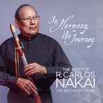 R Carlos Nakai - In Harmony, We Journey - Best of R. Carlos Nakai: The Second 20 Years (CD)