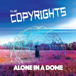 the album cover for Copyrights - Alone In A Dome