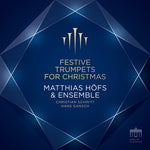 Matthias Hofs & Ensemble - Festive Trumpets for Christmas (CD)