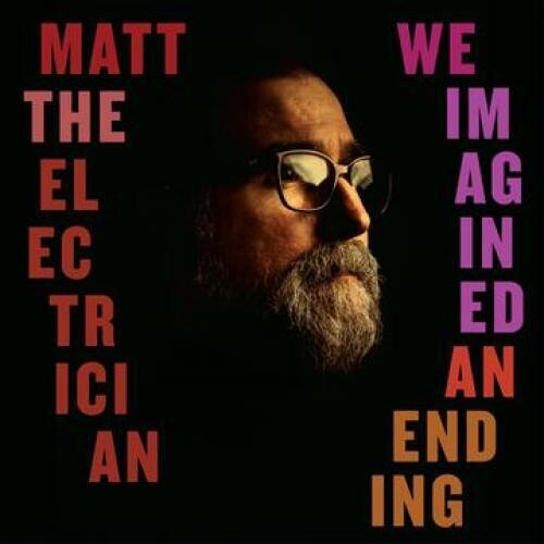 Matt the Electrician - We Imagined An Ending (CD)