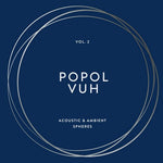 Popol Vuh - Vol. 2 - Acoustic & Ambient Spheres (Vinyl)