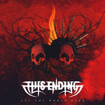 This Ending - Let The World Burn (CD)