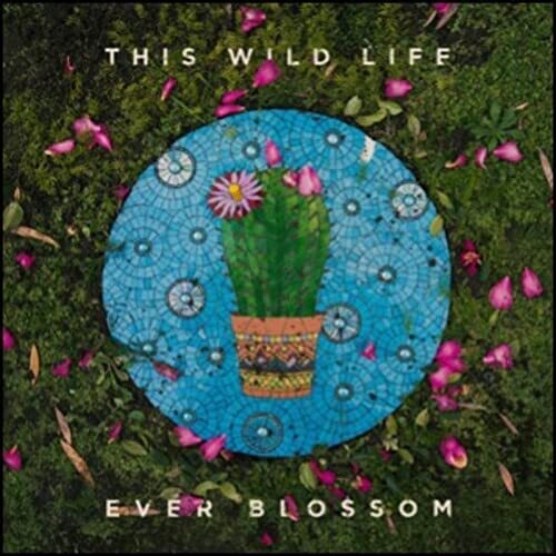 This Wild Life - Ever Blossom (CD)
