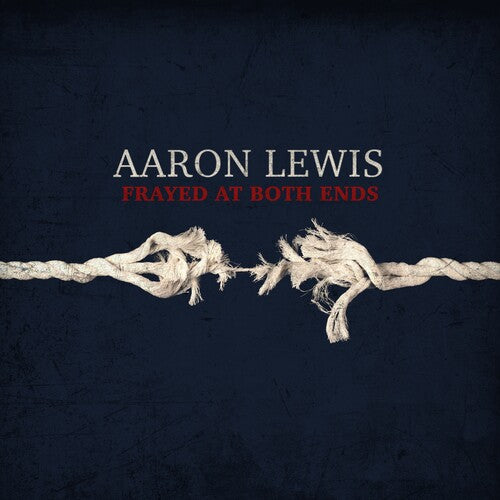 Aaron Lewis - Deshilachado en ambos extremos (Deluxe) (CD)