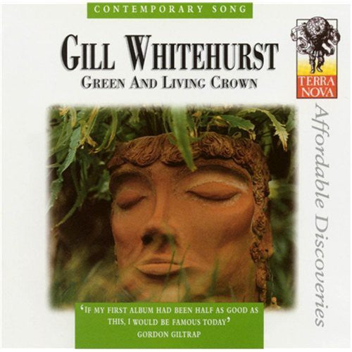 the album cover for Gill Whitehurst - Green and Living Crown