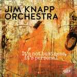 the album cover for Jim Knapp - It's Not Business It's Personal