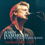 the album cover for John Hammond& The Wicked Grin Band - Wicked Grin: Live