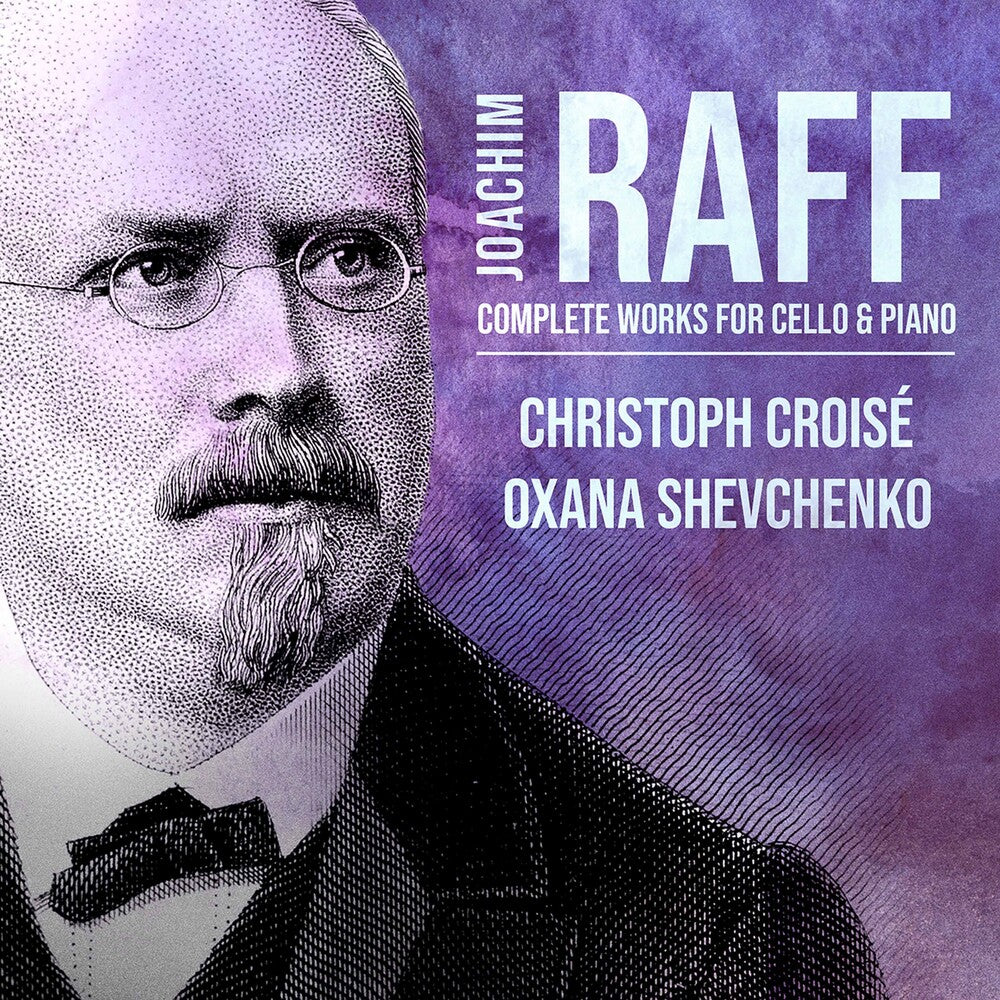 the album cover for Raff / Croise / Oxana Shevchenko - Complete Works For Cello & Piano
