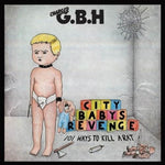 the album cover for G.B.H. - City Babys Revenge