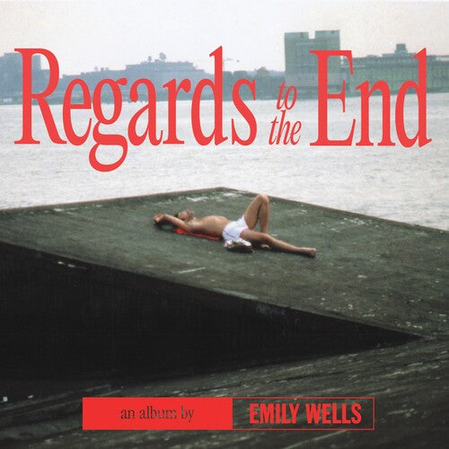 エミリー・ウェルズ - Regards to the End (レコード)