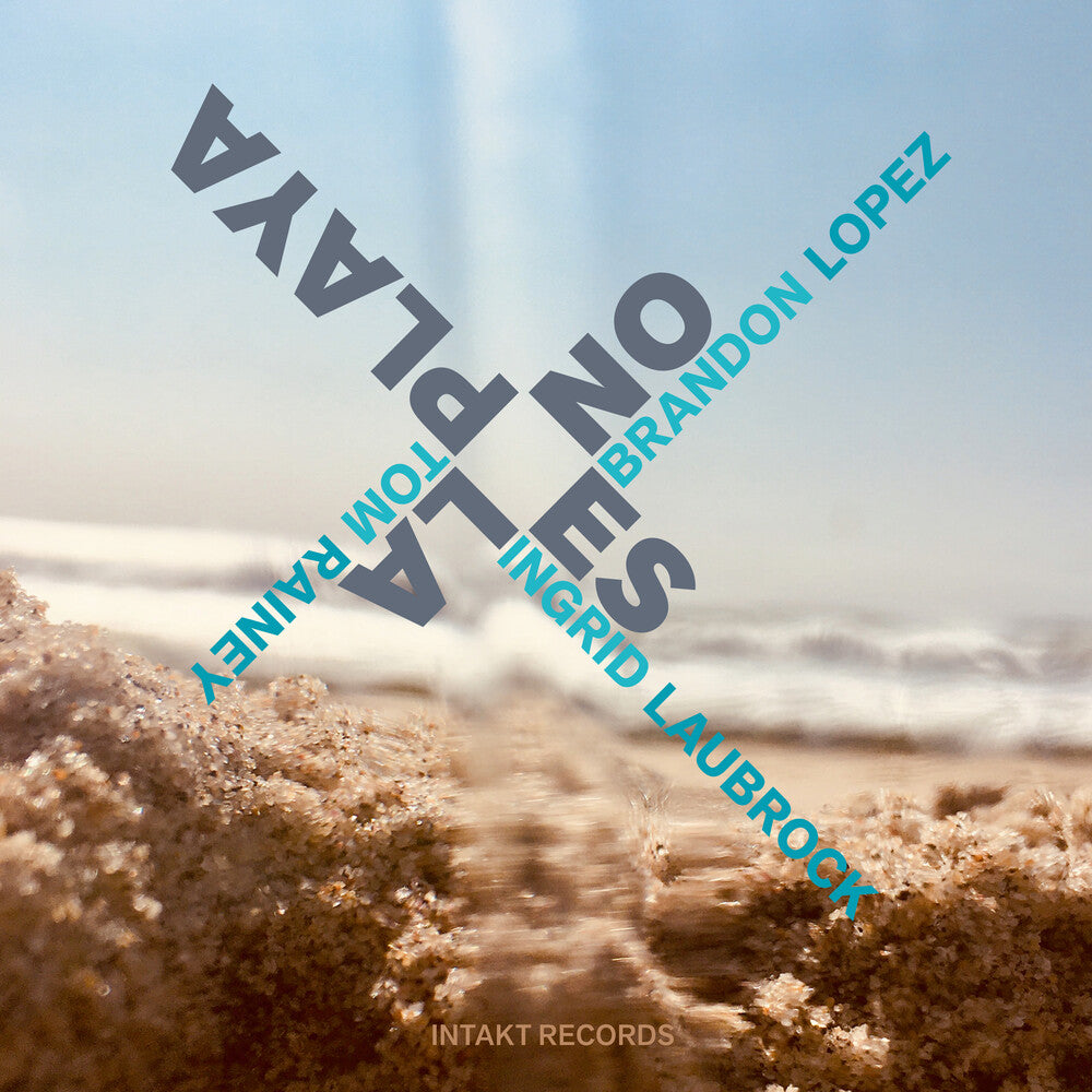 the album cover for Ingrid Laubrock/ Lopez,Brandon / Rainey,Tom - No Es La Playa