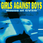 Girls Against Boys - House of GVSB (25th Anniversary Edition) (IEX) (White) (Vinyl)