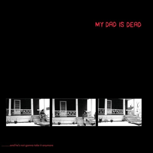 My Dad Is Dead - ...and He's Not Gonna Take It Anymore (Vinyl)