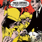 Pinhead Gunpowder - At Your Funeral (Vinyl)
