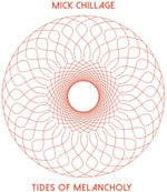 the album cover for Mick Chillage - Tides Of Melancholy