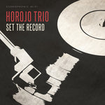 Horojo Trio - Set The Record (Vinilo)