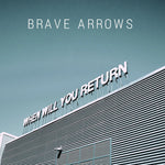 the album cover for Brave Arrows - When Will You Return