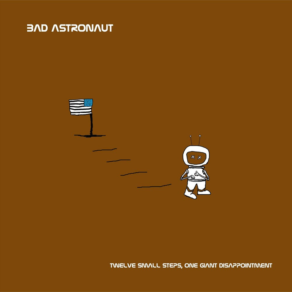 the album cover for Bad Astronaut - Twelve Small Steps One Giant Disappointment