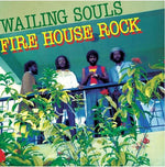 The Wailing Souls - Fire House Rock (Vinilo)