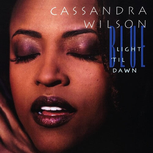 Cassandra Wilson - Blue Light Til Dawn (Vinyl)