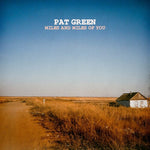Pat Green - Miles & Miles of You (Vinyl)