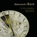 the album cover for Bach, J.S. / La Gioia Armonica - Hebenstreit's Bach