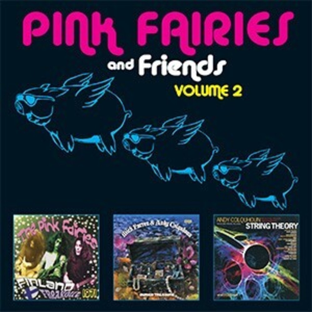 the album cover for The Pink Fairies - Pink Fairies & Friends Vol 2