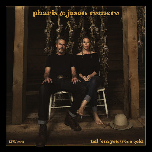 Pharis & Jason Romero - Tell 'Em You Were Gold (CD)