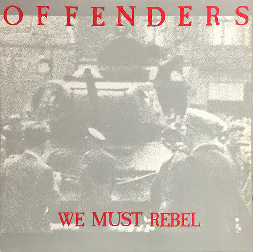 The Offenders - We Must Rebel - Edición Milenio (Vinilo)