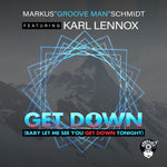 the album cover for Schmidt, Marcus / Lennox, Karl - Get Down (Baby Let Me See You Get) (Mod)
