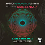the album cover for Schmidt, Marcus / Lennox, Karl - I Just Wanna Party (All Night Long) (Mod)