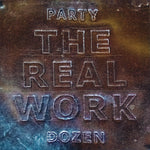 the album cover for Party Dozen - The Real Work