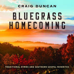 the album cover for Craig Duncan - Bluegrass Homecoming: Traditional Hymns & Southern
