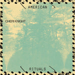 Cheri Knight - American Rituals (Vinyl)