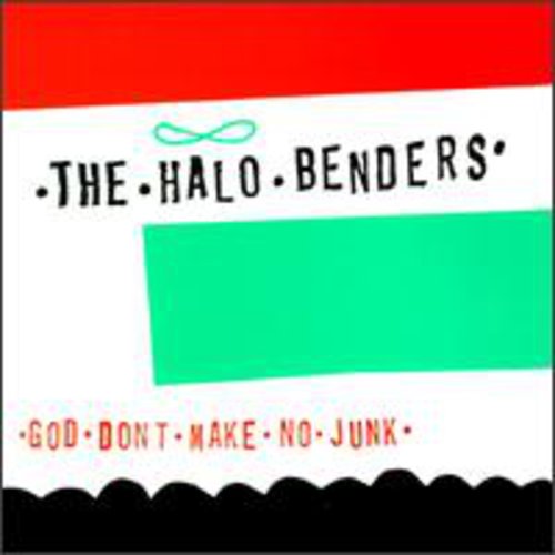 The Halo Benders - God Don't Make No Junk (Vinyl)