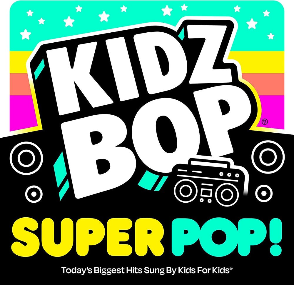 the album cover for Kidz Bop - KIDZ BOP Super POP!