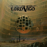 the album cover for Lord Vigo - We Shall Overcome (Slip)