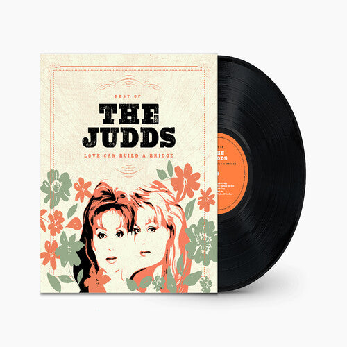 The Judds - Love Can Build A Bridge: Best Of The Judds (Vinyl)