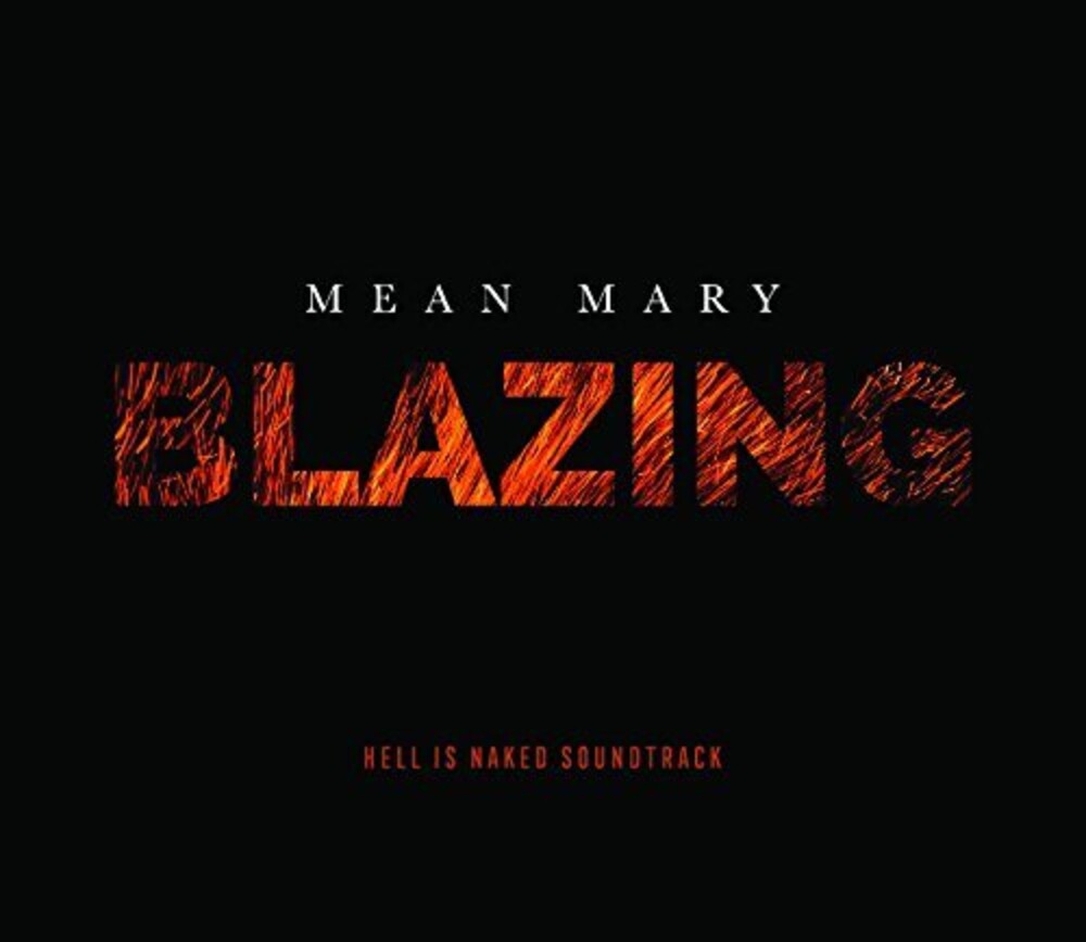 the album cover for Mean Mary - Blazing (Hell Is Naked Soundtrack)