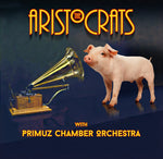 Aristócratas y Orquesta de Cámara Primuz - Los Aristócratas con la Orquesta de Cámara Primuz (CD)