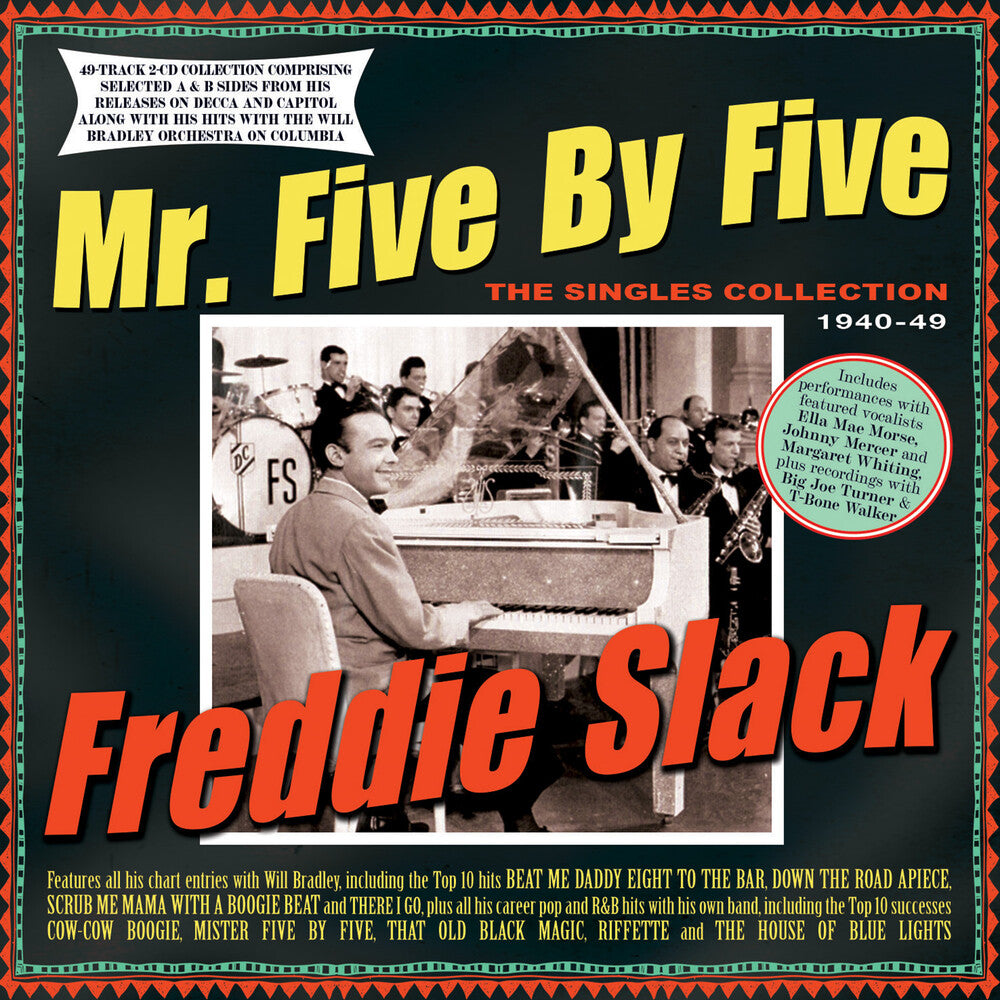the album cover for Freddie Slack - Mr. Five By Five: The Singles Collection 1940-49